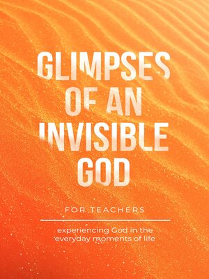 cover image of Glimpses of an Invisible God for Teachers